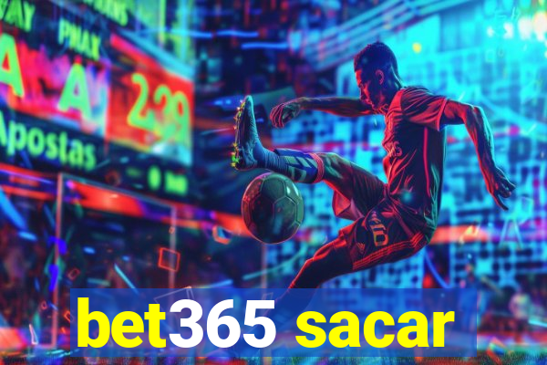 bet365 sacar