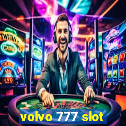 volvo 777 slot