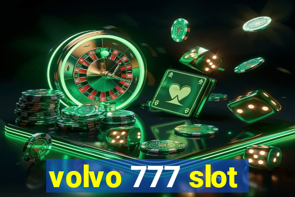 volvo 777 slot