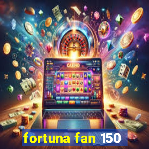 fortuna fan 150