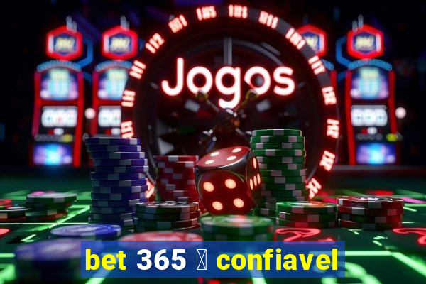 bet 365 茅 confiavel