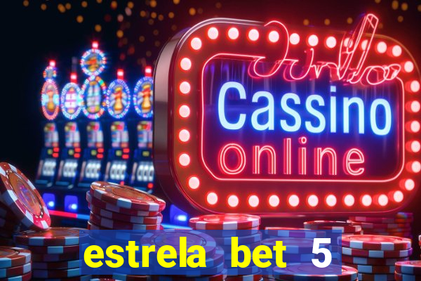 estrela bet 5 reais de bonus