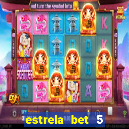 estrela bet 5 reais de bonus