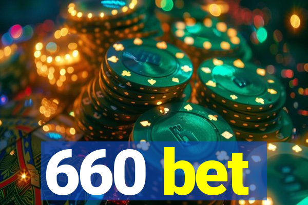 660 bet