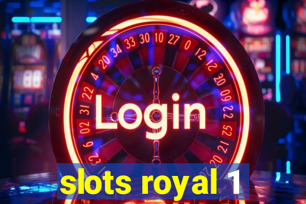 slots royal 1