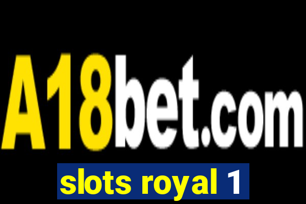 slots royal 1