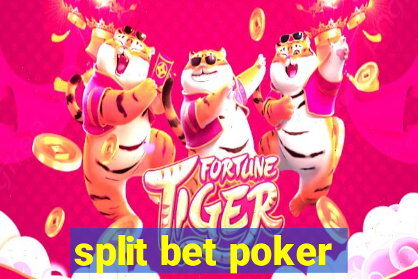 split bet poker