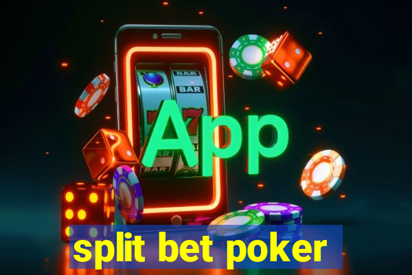 split bet poker