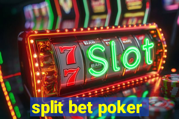 split bet poker