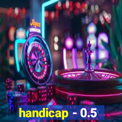 handicap - 0.5