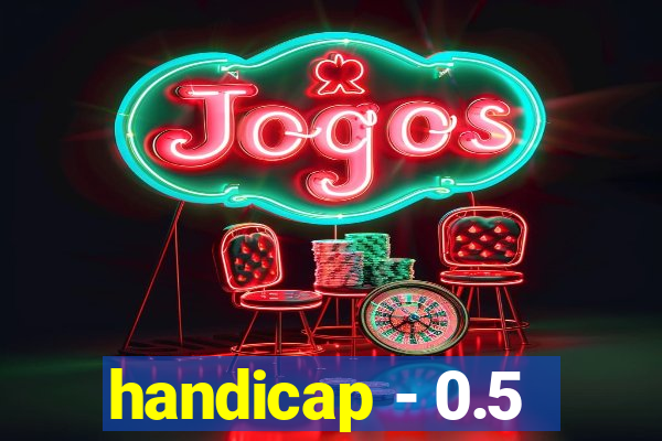 handicap - 0.5