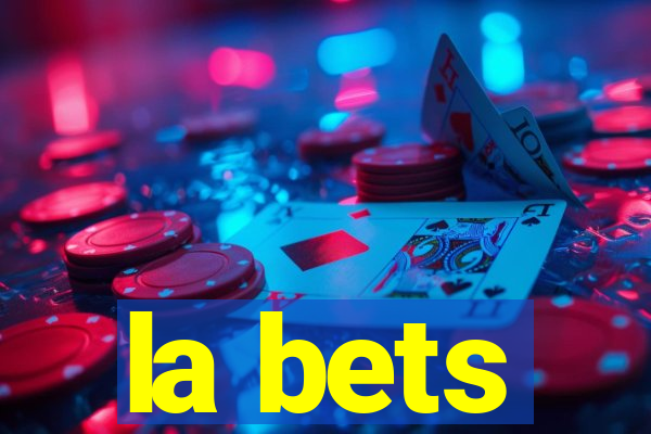 la bets