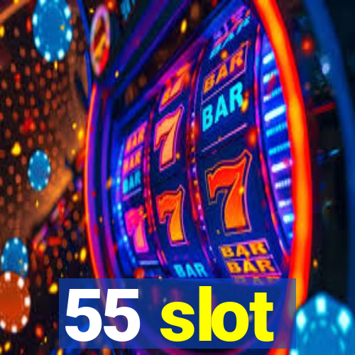 55 slot