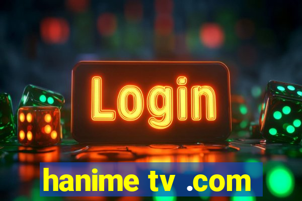 hanime tv .com