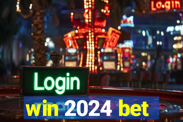 win 2024 bet