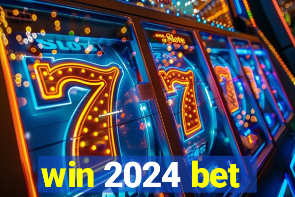 win 2024 bet