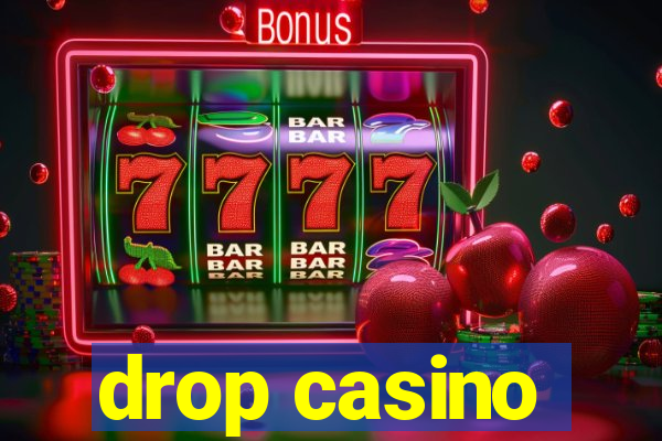 drop casino