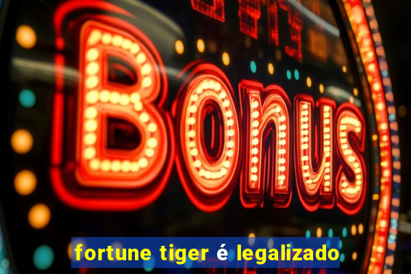 fortune tiger é legalizado