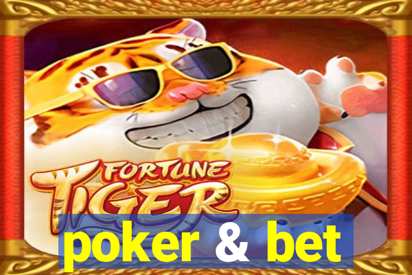 poker & bet