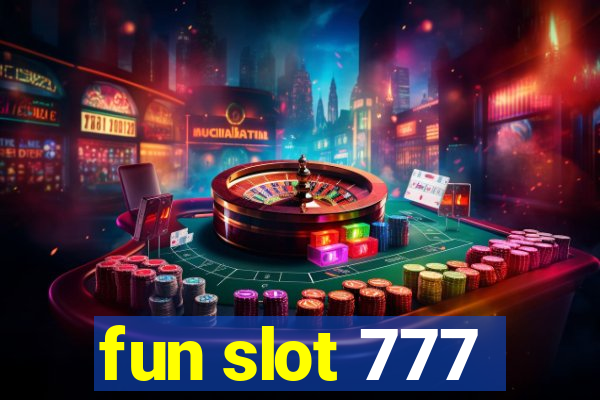 fun slot 777