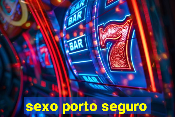 sexo porto seguro