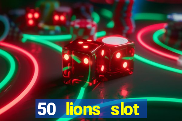 50 lions slot machine free download