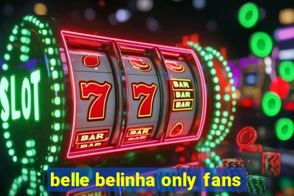 belle belinha only fans