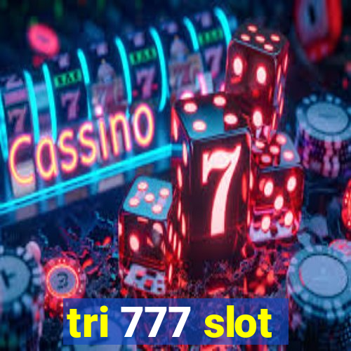 tri 777 slot