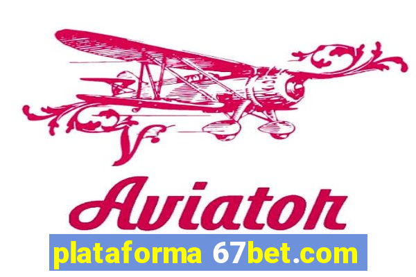 plataforma 67bet.com