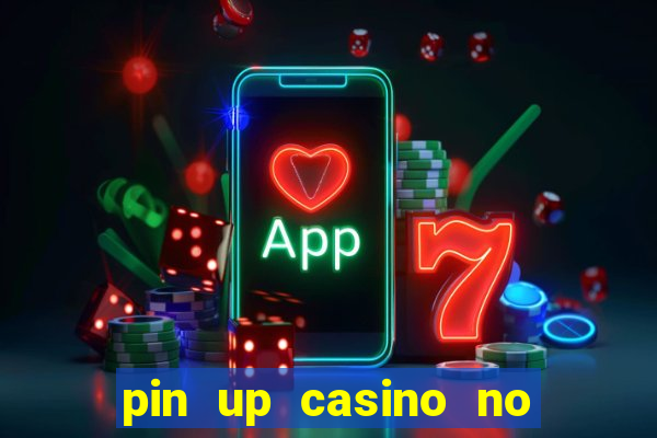 pin up casino no deposit bonus