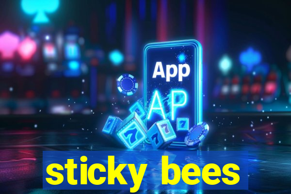 sticky bees