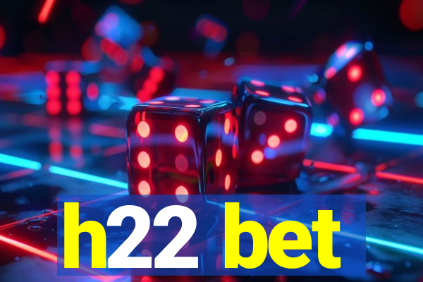 h22 bet