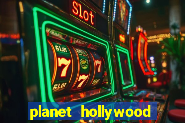 planet hollywood hotel casino las vegas