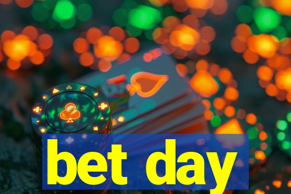 bet day