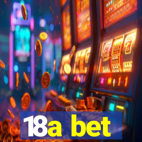 18a bet