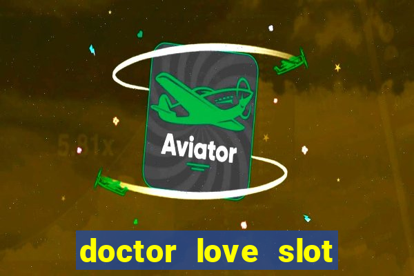 doctor love slot free play