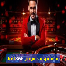 bet365 jogo suspenso