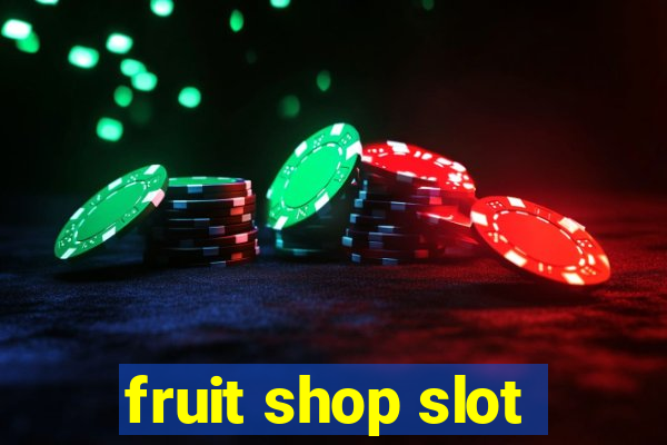 fruit shop slot