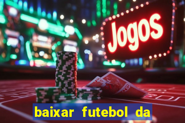 baixar futebol da hora 3.7 atualizado