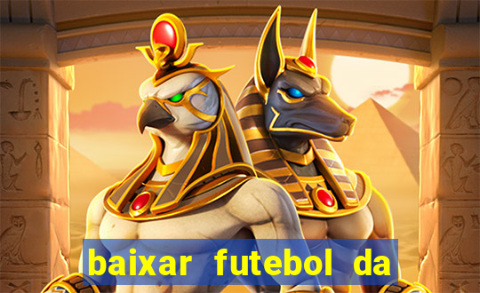 baixar futebol da hora 3.7 atualizado