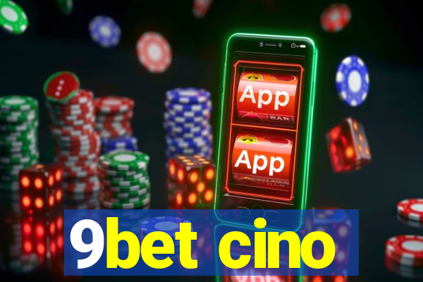 9bet cino