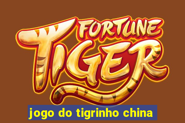 jogo do tigrinho china