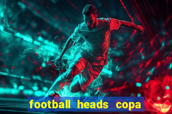 football heads copa libertadores 2015 dvadi