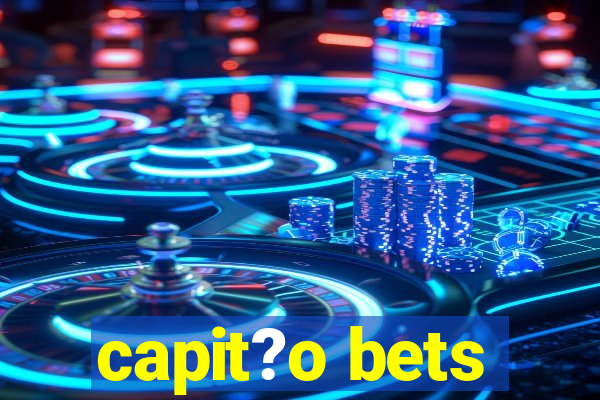 capit?o bets