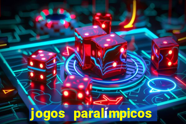 jogos paralímpicos onde assistir