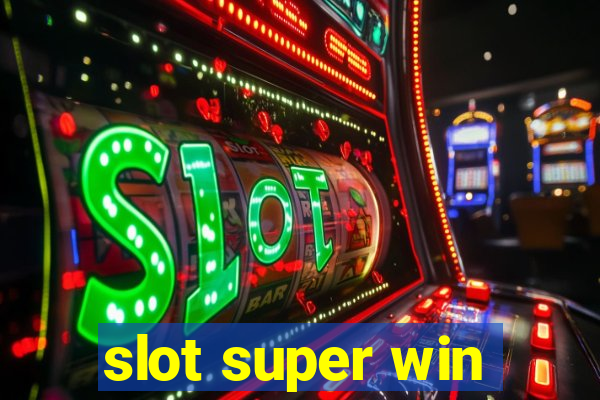 slot super win