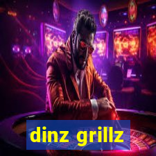 dinz grillz