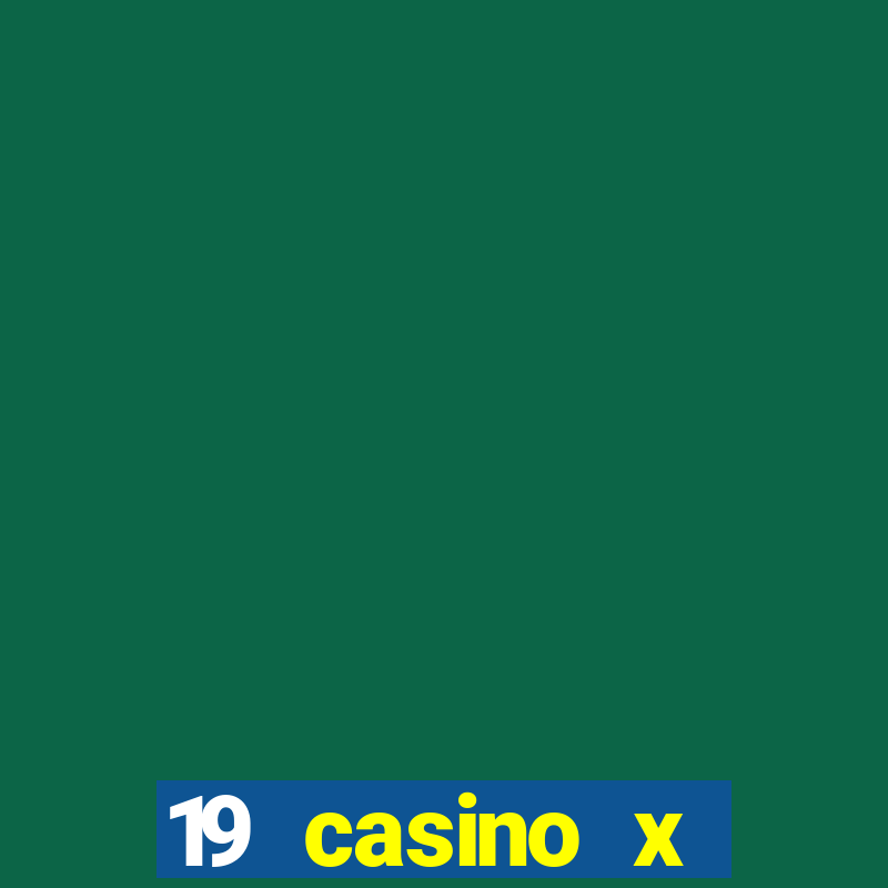 19 casino x официальный сайт