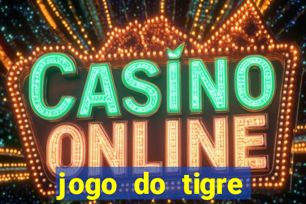 jogo do tigre plataforma nova