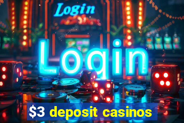 $3 deposit casinos